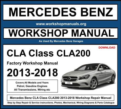 Mercedes CLA Class CLA200 2013-2018 Workshop Repair Manual Download