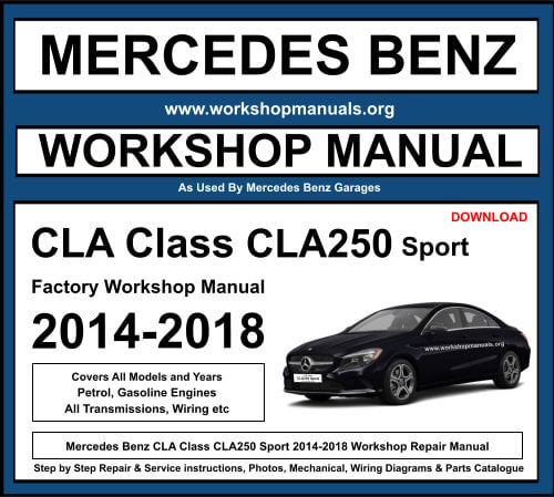Mercedes CLA Class CLA250 Sport 2014-2018 Workshop Repair Manual Download