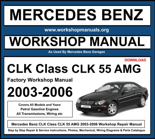 Mercedes CLK Class CLK 55 AMG 2003-2006 Workshop Repair Manual