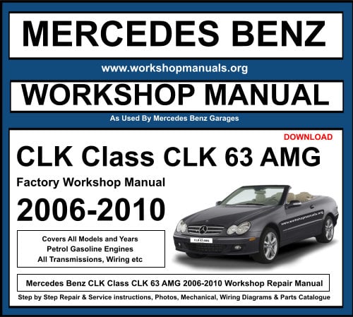 Mercedes CLK Class CLK 63 AMG 2006-2010 Workshop Repair Manual