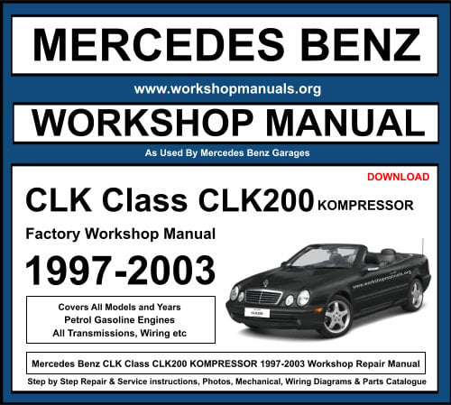 Mercedes CLK Class CLK200 KOMPRESSOR 1997-2003 Workshop Repair Manual
