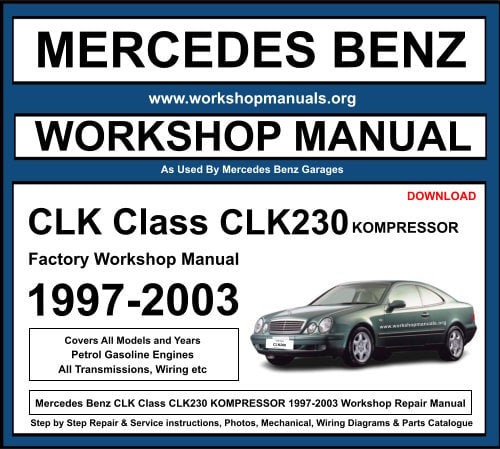 Mercedes CLK Class CLK230 KOMPRESSOR 1997-2003 Workshop Repair Manual