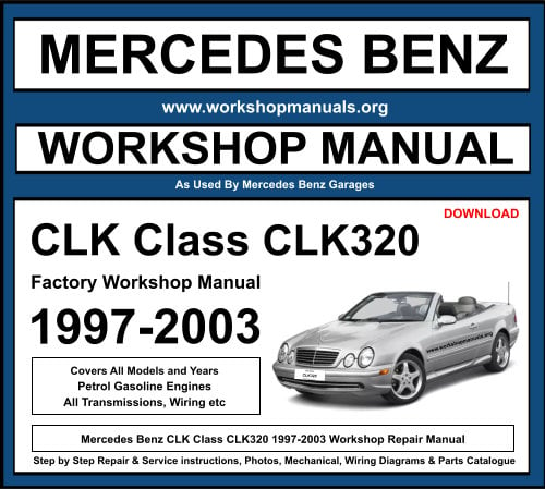 Mercedes CLK Class CLK320 1997-2003 Workshop Repair Manual