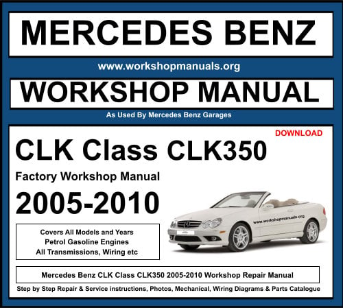Mercedes CLK Class CLK350 2005-2010 Workshop Repair Manual