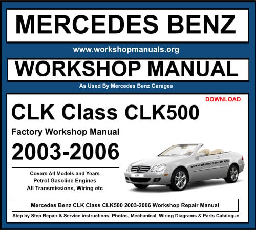 Mercedes CLK Class CLK500 2003-2006 Workshop Repair Manual