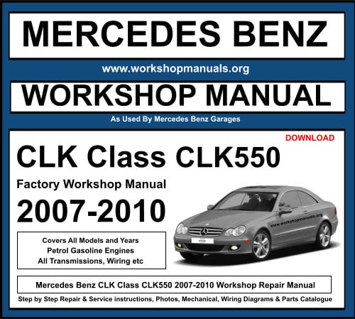Mercedes CLK Class CLK550 2007-2010 Workshop Repair Manual