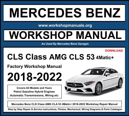 Mercedes CLS Class AMG CLS 53 4Matic+ 2018-2022 Workshop Repair Manual