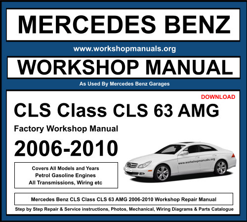 Mercedes CLS Class CLS 63 AMG 2006-2010 Workshop Repair Manual