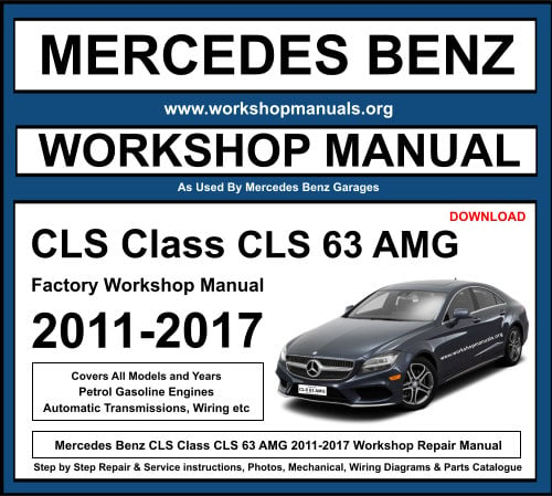 Mercedes CLS Class CLS 63 AMG 2011-2017 Workshop Repair Manual