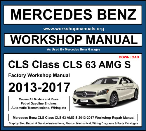 Mercedes CLS Class CLS 63 AMG 2013-2017 Workshop Repair Manual