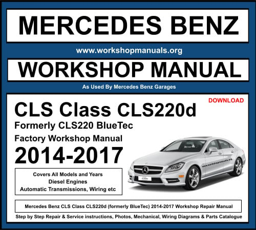Mercedes CLS Class CLS220d 2014-2017 Workshop Repair Manual