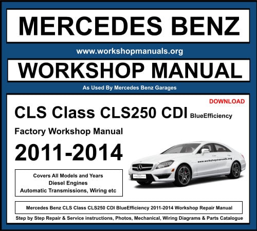Mercedes CLS Class CLS250 CDI BlueEfficiency 2011-2014 Workshop Repair Manual