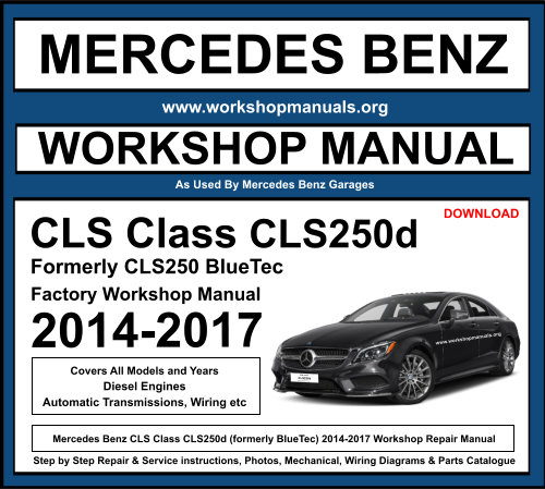Mercedes CLS Class CLS250d 2014-2017 Workshop Repair Manual