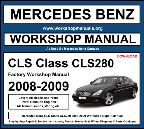 Mercedes CLS Class CLS280 2008-2009 Workshop Repair Manual