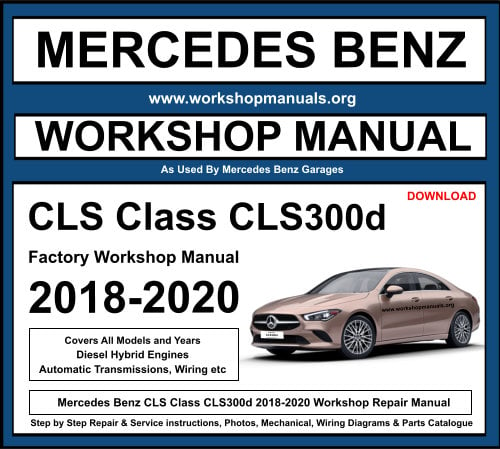 Mercedes CLS Class CLS300d 2018-2020 Workshop Repair Manual