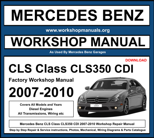 Mercedes CLS Class CLS350 CDI 2007-2010 Workshop Repair Manual