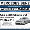 Mercedes CLS Class CLS350 CGI 2006-2010 Workshop Repair Manual