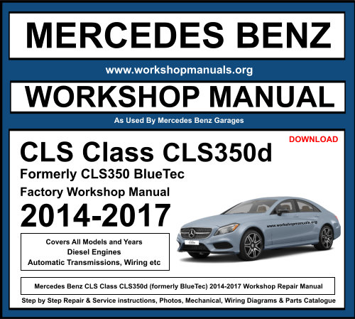 Mercedes CLS Class CLS350d 2014-2017 Workshop Repair Manual
