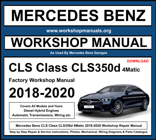 Mercedes CLS Class CLS350d 4Matic 2018-2020 Workshop Repair Manual