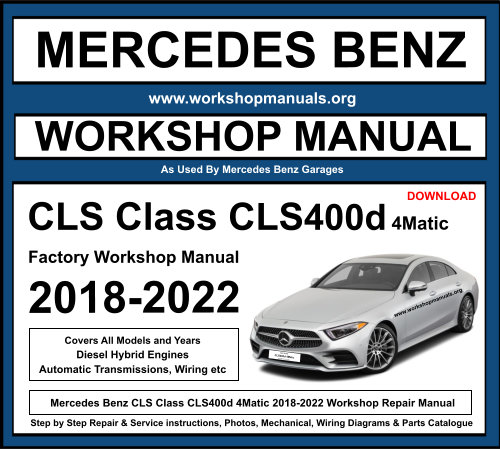 Mercedes CLS Class CLS400d 4Matic 2018-2022 Workshop Repair Manual