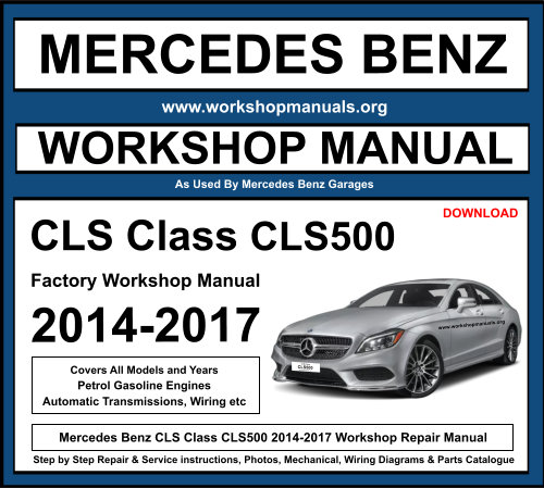 Mercedes CLS Class CLS500 2014-2017 Workshop Repair Manual