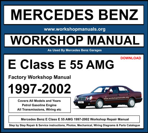 Mercedes E Class E 55 AMG 1997-2002 Workshop Repair Manual