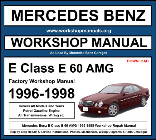 Mercedes E Class E 60 AMG 1996-1998 Workshop Repair Manual