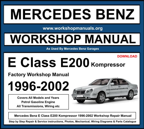 Mercedes E Class E200 Kompressor 1996-2002 Workshop Repair Manual