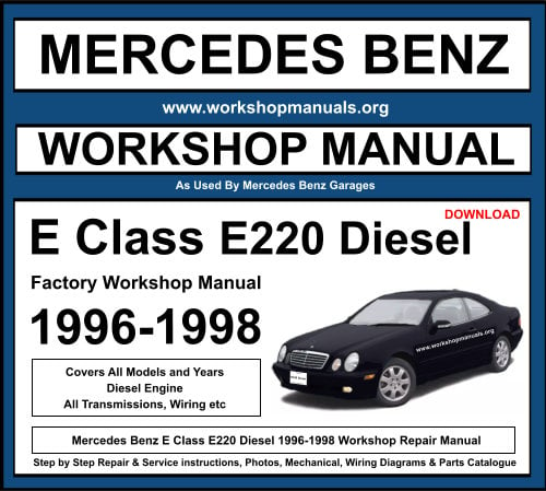 Mercedes E Class E220 Diesel 1996-1998 Workshop Repair Manual