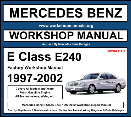 Mercedes E Class E240 1997-2002 Workshop Repair Manual