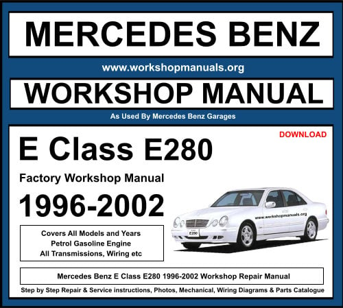 Mercedes E Class E280 1996-2002 Workshop Repair Manual