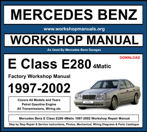 Mercedes E Class E280 4Matic 1997-2002 Workshop Repair Manual