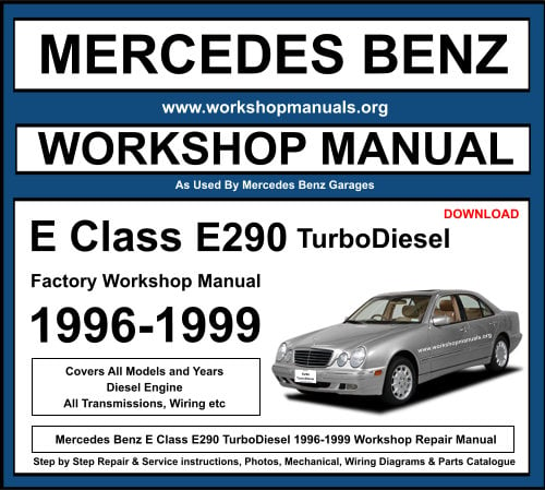 Mercedes E Class E290 TurboDiesel 1996-1999 Workshop Repair Manual