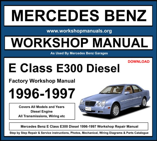 Mercedes E Class E300 Diesel 1996-1997 Workshop Repair Manual
