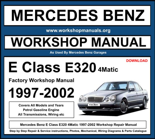 Mercedes E Class E320 4Matic 1997-2002 Workshop Repair Manual