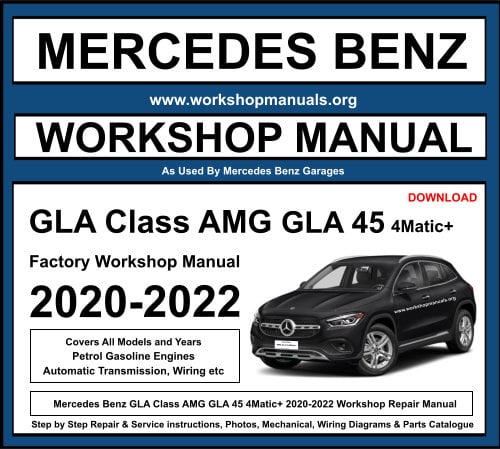 Mercedes GLA Class AMG GLA 45 4Matic+ 2020-2022 Workshop Repair Manual