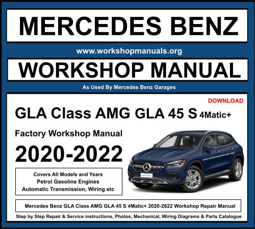Mercedes GLA Class AMG GLA 45 S 4Matic+ 2020-2022 Workshop Repair Manual