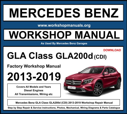 Mercedes GLA Class GLA200d (CDI) Workshop Repair Manual