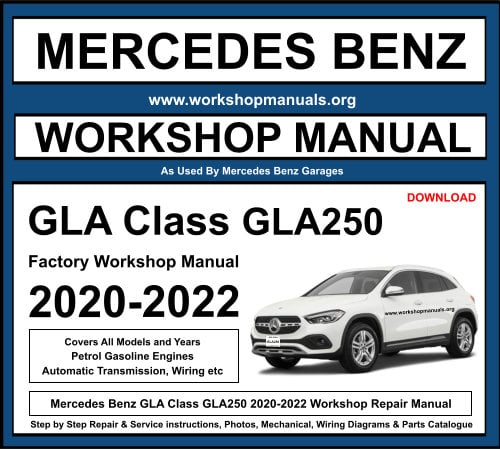 Mercedes GLA Class GLA250 2020-2022 Workshop Repair Manual