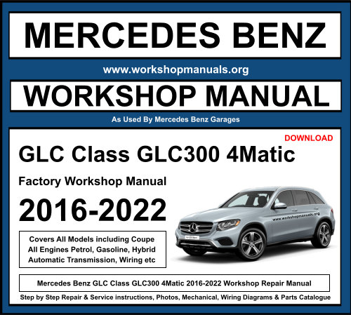 Mercedes GLC Class GLC300 4Matic Workshop Repair Manual Download