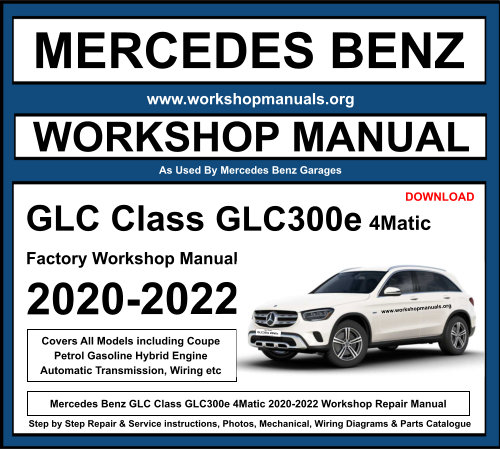 Mercedes GLC Class GLC300e 4Matic Workshop Repair Manual Download
