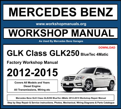 Mercedes GLK Class GLK250 BlueTec 4Matic Workshop Repair Manual Download