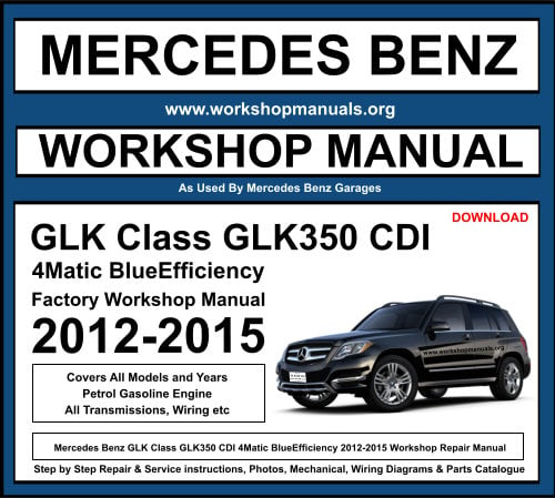 Mercedes GLK Class GLK350 4Matic BlueEfficiency Workshop Repair Manual Download