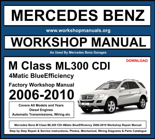 Mercedes M Class ML300 CDI 4Matic BlueEfficiency Workshop Repair Manual 2006-2010 Download