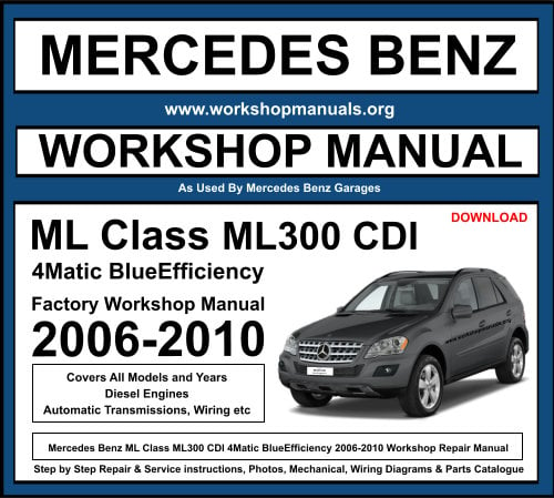 Mercedes ML Class ML300 CDI 4Matic BlueEfficiency Workshop Repair Manual 2006-2010 Download
