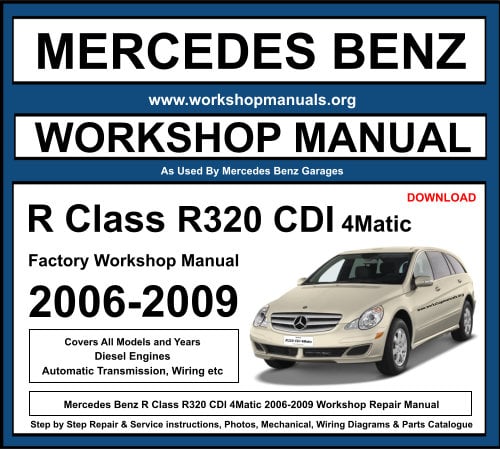 Mercedes R Class R320 CDI 4Matic 2006-2009 Workshop Repair Manual