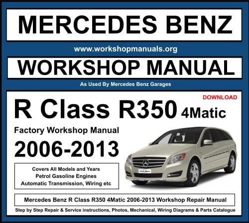 Mercedes R Class R350 4Matic 2006-2013 Workshop Repair Manual