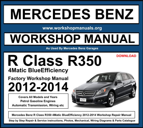 Mercedes R Class R350 4Matic BlueEfficiency 2012-2014 Workshop Repair Manual