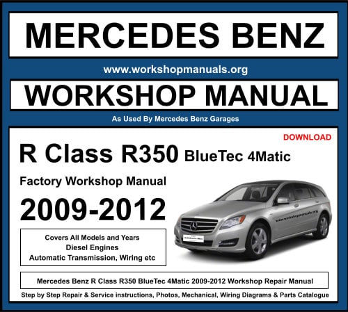 Mercedes R Class R350 BlueTec 4Matic 2009-2012 Workshop Repair Manual