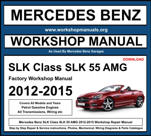 Mercedes SLK Class SLK 55 AMG 2012-2015 Workshop Repair Manual Download